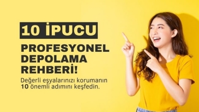 10 Adımda Güvenli Eşya Depolama Profesyonel Depolama İpuçları